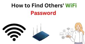 How to Find Others' WiFi Password How to Find Others' WiFi Password