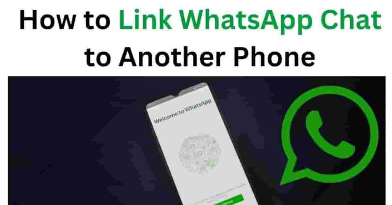 How to Link WhatsApp Chat to Another Phone