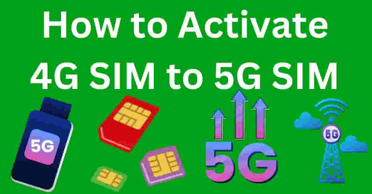 How to Activate 4G SIM to 5G SIM