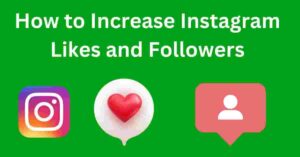 How to Increase Instagram Likes and Followers How to Increase Instagram Likes and Followers